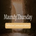 Maundy Thursday Communion